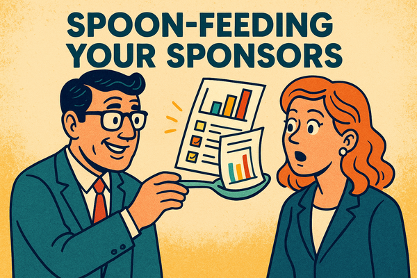 Spoon-Feeding Your Sponsors
