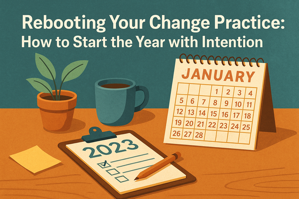 Rebooting Your Change Practice: How to Start the Year with Intention